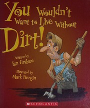 You Wouldnt Want To Live Without Dirt Graham Ian 1953 Bergin