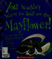 You Wouldnt Want To Sail On The Mayflower Cook Peter