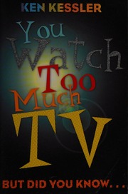 You Watch Too Much Tv But Did You Know Kessler Ken 1965