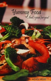Yummy Food Thats Good For You Wendy Hood