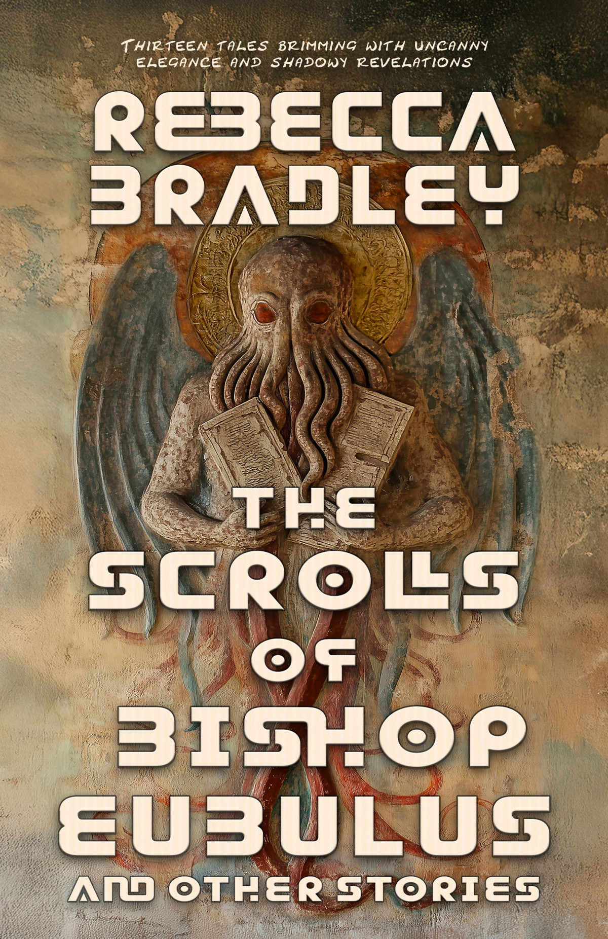 The Scrolls Of Bishop Eubulus And Other Stories Rebecca Bradley