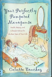 Your Perfectly Pampered Menopause A Health Beauty And Lifestyle Advice For The Best Years Of Your Life Bouchez