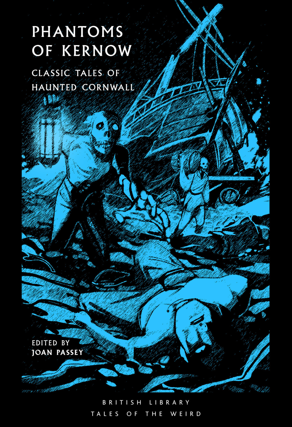 Phantoms Of Kernow Classic Tales Of Haunted Cornwall Joan Passey