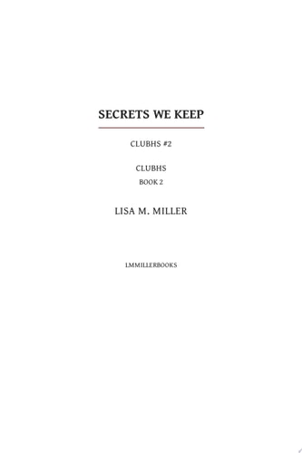Secrets We Keep Clubhs 2 Lisa M Miller