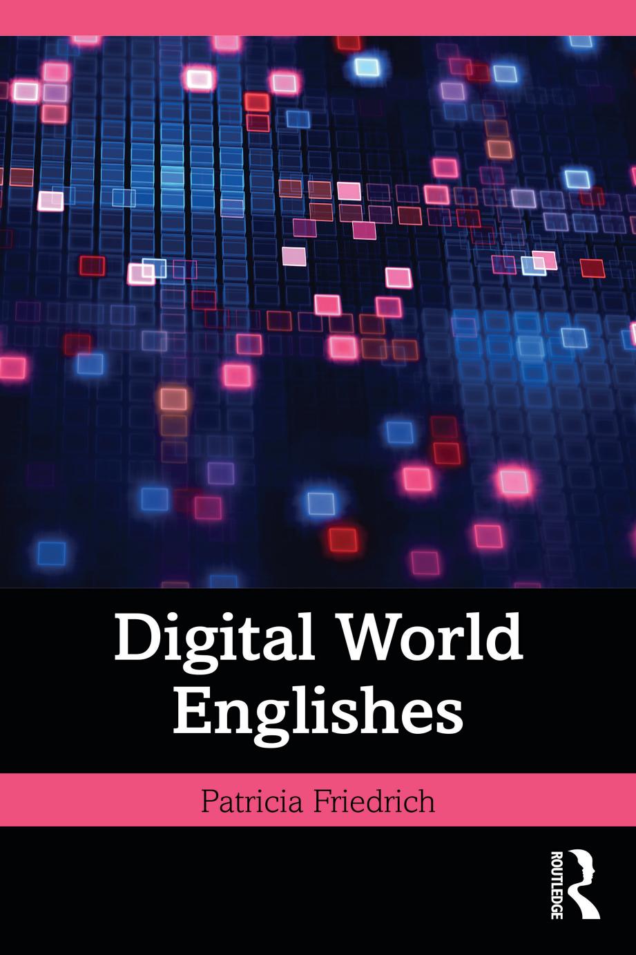 Digital World Englishes 1st Patricia Friedrich