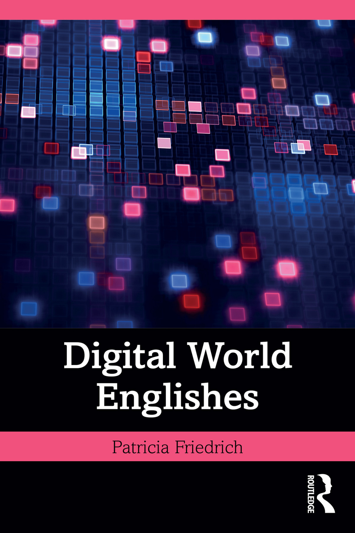 Digital World Englishes 1st Friedrich Patricia