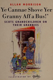 Ye Cannae Shove Yer Granny Aff A Bus Rupert Besley Illustrator