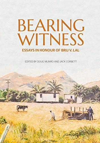 Bearing Witness Essays In Honour Of Brij V Lal 1st Edition Doug Munro