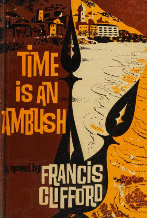 Time Is An Ambush British Edition Francis Clifford