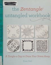The Zentangle Untangled Workbook A Tangleaday To Draw Your Stress Away Hall