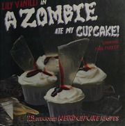 A Zombie Ate My Cupcake 25 Delicious Weird Cupcake Recipes Vanilli