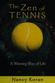 The Zen Of Tennis A Winning Way Of Life Koran Nancy 1962