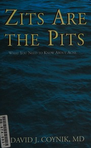 Zits Are The Pits What You Need To Know About Acne Coynik David J