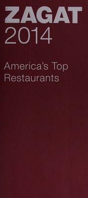 Zagat 2014 Americas Top Restaurants Rogers Josh Editor Zagat Survey Firm