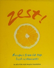 Zest Recipes From 62 Top Irish Restaurants In Aid Of The Irish Hospice Foundation Irish Hospice Foundation