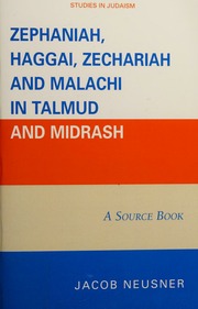 Zephaniah Haggai Zechariah And Malachi In Talmud And Midrash A Source Book Neusner