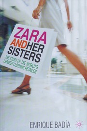 Zara And Her Sisters The Story Of The Worlds Largest Clothing Retailer Badia