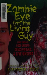 Zombie Eye For The Living Guy Look Undead Cook Undead Dress Undead Live Undead Colby