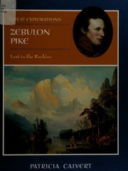 Zebulon Pike Lost In The Rockies Calvert Patricia