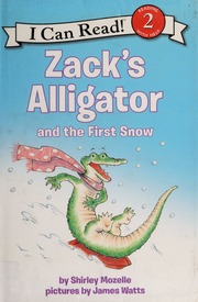 Zacks Alligator And The First Snow 1st Ed Mozelle Shirley Watts