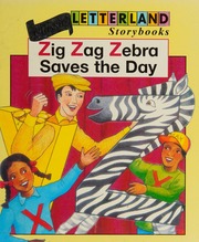 Zig Zag Zebra Saves The Day Laslett Stephanie Launchbury Jane