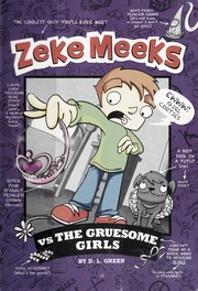 Zeke Meeks Vs The Gruesome Girls Green D L Debra L Alves