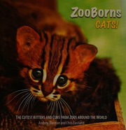 Zooborns Cats The Cutest Kittens And Cubs From Xoos Aroiund The World Bleiman