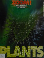 Zoom The Invisible World Of Plants De La Bedoyere Camilla