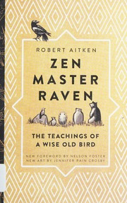 Zen Master Raven The Teachings Of A Wise Old Bird Aitken Robert