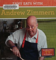 Zany Eats With Andrew Zimmern Wheeler Jill C 1964