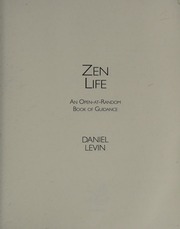 Zen Life An Openatrandom Book Of Guidance 1st Ed Levin Daniel