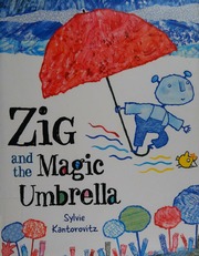 Zig And The Magic Umbrella Kantorovitz Sylvie Author Illustrator