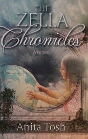 The Zella Chronicles A Novel Tosh Anita Author