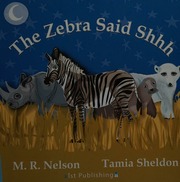 The Zebra Said Shhh Nelson M R Sheldon Tamia