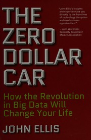 The Zero Dollar Car How The Revolution In Big Data Will Change Your Life Ellis