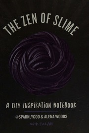 The Zen Of Slime A Diy Inspiration Notebook Sparklygoo Prim Pattanaporn Woods