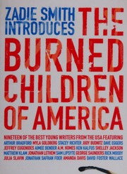 Zadie Smith Introduces The Burned Children Of America Smith Zadie