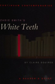 Zadie Smiths White Teeth A Readers Guide Squires Claire Smith