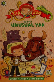 Zak Zoo And The Unusual Yak Swainsmith Justine Author Elsom
