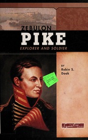 Zebulon Pike Explorer And Soldier None Doak Robin S Robin Santos