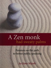 A Zen Monk Had Sweaty Palms Pointers On The Path To Better Public Speaking Wyeth