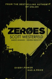 Zeroes Westerfeld Scott Author Lanagan Margo 1960 Author Biancotti