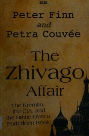 The Zhivago Affair The Kremlin The Cia And The Battle Over A Forbidden Book Finn