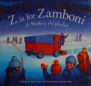 Z Is For Zamboni A Hockey Alphabet Napier Matt Rose Melanie