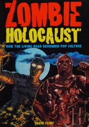 Zombie Holocaust How The Living Dead Devoured Pop Culture Flint