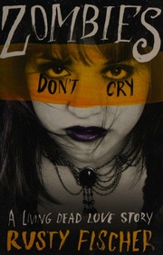 Zombies Dont Cry Fischer Rusty