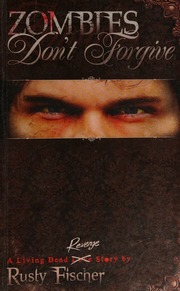 Zombies Dont Forgive 1st Ed Fischer Rusty