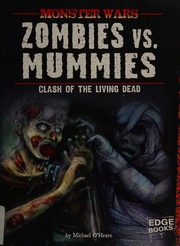 Zombies Vs Mummies Clash Of The Living Dead Ohearn Michael