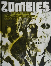 Zombies The Truth Behind Historys Terrifying Flesheaters Goldsworthy