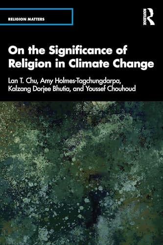 On The Significance Of Religion In Climate Change 1st Edition Lan Chu